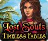 Lost Souls: Timeless Fables gra