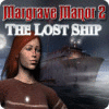 Margrave Manor 2: The Lost Ship gra