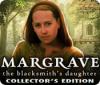 Margrave: The Blacksmith's Daughter Collector's Edition gra