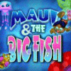 Maui & The Big Fish gra