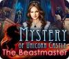 Mystery of Unicorn Castle: The Beastmaster gra