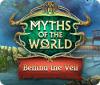 Myths of the World: Behind the Veil gra