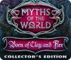 Myths of the World: Born of Clay and Fire Collector's Edition gra