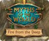 Myths of the World: Fire from the Deep gra