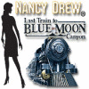 Nancy Drew - Last Train to Blue Moon Canyon gra
