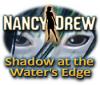 Nancy Drew: Shadow at the Water's Edge gra