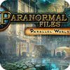 Paranormal Files - Parallel World gra