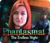 Phantasmat: The Endless Night gra
