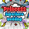 Princess Superhero Wedding gra
