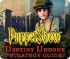 PuppetShow: Destiny Undone Strategy Guide gra