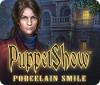 PuppetShow: Porcelain Smile gra