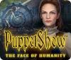 PuppetShow: The Face of Humanity gra