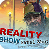 Reality Show: Fatal Shot Collector's Edition gra