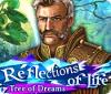 Reflections of Life: Tree of Dreams gra