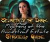 Secrets of the Dark: Mystery of the Ancestral Estate Strategy Guide gra