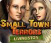 Small Town Terrors: Livingston gra
