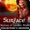 Surface: Mystery of Another World Collector's Edition gra