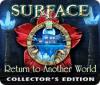 Surface: Return to Another World Collector's Edition gra