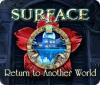 Surface: Return to Another World gra