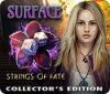 Surface: Strings of Fate Collector's Edition gra