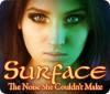 Surface: The Noise She Couldn't Make gra