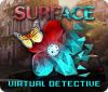 Surface: Virtual Detective gra