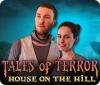 Tales of Terror: House on the Hill Collector's Edition gra