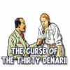 The Curse of the Thirty Denarii gra