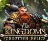 The Far Kingdoms: Forgotten Relics gra