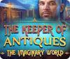 The Keeper of Antiques: The Imaginary World gra