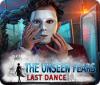 The Unseen Fears: Last Dance gra