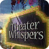 Theater Whispers gra