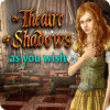 The Theatre of Shadows: As You Wish gra