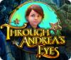 Through Andrea's Eyes gra