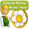 Time to Hurry: Nicole's Story gra