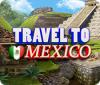 Travel To Mexico gra
