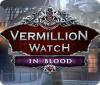 Vermillion Watch: In Blood gra