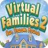 Virtual Families 2: Our Dream House gra